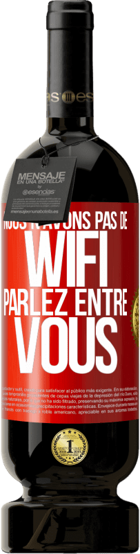 49,95 € Envoi gratuit | Vin rouge Édition Premium MBS® Réserve Nous n'avons pas de WiFi, parlez entre vous Étiquette Rouge. Étiquette personnalisable Réserve 12 Mois Récolte 2015 Tempranillo