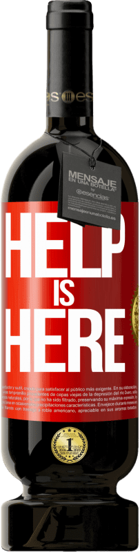 49,95 € Бесплатная доставка | Красное вино Premium Edition MBS® Бронировать Help is Here Красная метка. Настраиваемая этикетка Бронировать 12 Месяцы Урожай 2014 Tempranillo