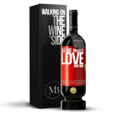 «All we need is love and wine» Premium Edition MBS® Reserve