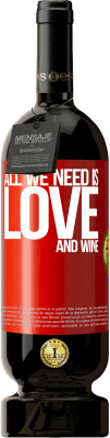 49,95 € Spedizione Gratuita | Vino rosso Edizione Premium MBS® Riserva All we need is love and wine Etichetta Rossa. Etichetta personalizzabile Riserva 12 Mesi Raccogliere 2016 Tempranillo