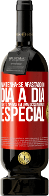 49,95 € Envio grátis | Vinho tinto Edição Premium MBS® Reserva Mantenha-se afastado do dia a dia. Aberto apenas em uma ocasião muito especial Etiqueta Vermelha. Etiqueta personalizável Reserva 12 Meses Colheita 2014 Tempranillo