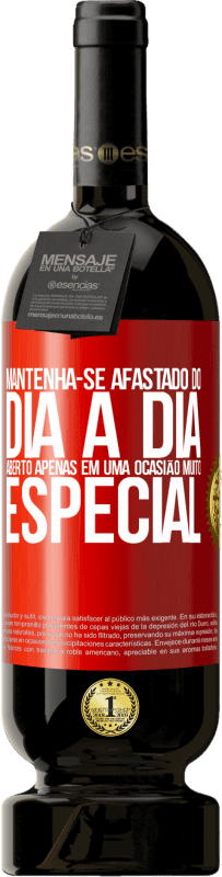 49,95 € Envio grátis | Vinho tinto Edição Premium MBS® Reserva Mantenha-se afastado do dia a dia. Aberto apenas em uma ocasião muito especial Etiqueta Vermelha. Etiqueta personalizável Reserva 12 Meses Colheita 2015 Tempranillo