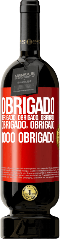 49,95 € Envio grátis | Vinho tinto Edição Premium MBS® Reserva Obrigado, obrigado, obrigado, obrigado, obrigado, obrigado 1000 obrigado! Etiqueta Vermelha. Etiqueta personalizável Reserva 12 Meses Colheita 2015 Tempranillo