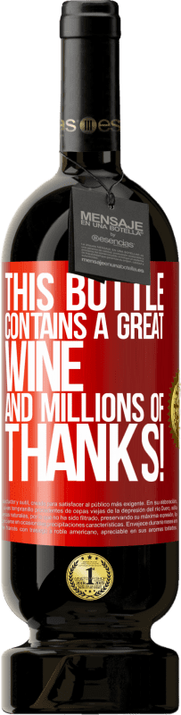 49,95 € 送料無料 | 赤ワイン プレミアム版 MBS® 予約する このボトルには素晴らしいワインと何百万もの感謝が含まれています！ 赤いタグ. カスタマイズ可能なラベル 予約する 12 月 収穫 2014 Tempranillo