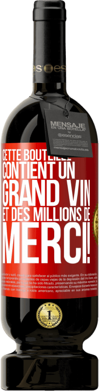 49,95 € Envoi gratuit | Vin rouge Édition Premium MBS® Réserve Cette bouteille contient un grand vin et des millions de MERCI! Étiquette Rouge. Étiquette personnalisable Réserve 12 Mois Récolte 2015 Tempranillo