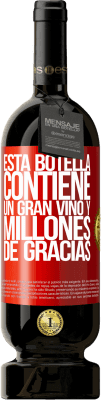 49,95 € Envío gratis | Vino Tinto Edición Premium MBS® Reserva Esta botella contiene un gran vino y millones de GRACIAS! Etiqueta Roja. Etiqueta personalizable Reserva 12 Meses Cosecha 2016 Tempranillo