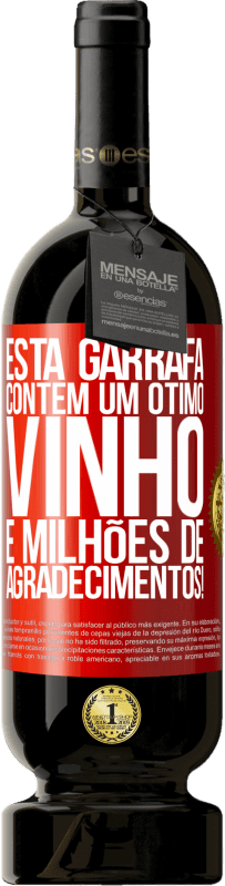 49,95 € Envio grátis | Vinho tinto Edição Premium MBS® Reserva Esta garrafa contém um ótimo vinho e milhões de AGRADECIMENTOS! Etiqueta Vermelha. Etiqueta personalizável Reserva 12 Meses Colheita 2015 Tempranillo