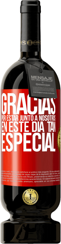 49,95 € Envío gratis | Vino Tinto Edición Premium MBS® Reserva Gracias por estar junto a nosotros en este día tan especial Etiqueta Roja. Etiqueta personalizable Reserva 12 Meses Cosecha 2015 Tempranillo