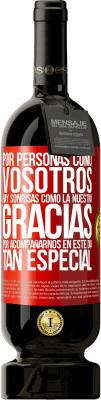 49,95 € Envío gratis | Vino Tinto Edición Premium MBS® Reserva Por personas como vosotros hay sonrisas como la nuestra. Gracias por acompañarnos en este día tan especial Etiqueta Roja. Etiqueta personalizable Reserva 12 Meses Cosecha 2015 Tempranillo