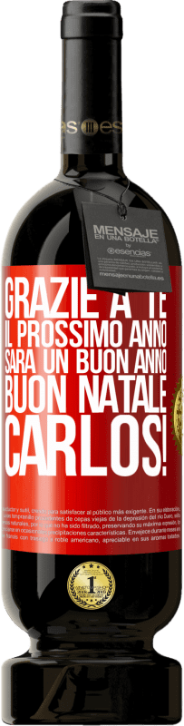 49,95 € Spedizione Gratuita | Vino rosso Edizione Premium MBS® Riserva Grazie a te il prossimo anno sarà un buon anno. Buon Natale, Carlos! Etichetta Rossa. Etichetta personalizzabile Riserva 12 Mesi Raccogliere 2015 Tempranillo