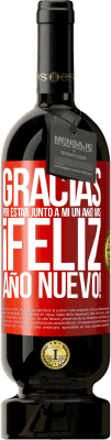 49,95 € Envío gratis | Vino Tinto Edición Premium MBS® Reserva Gracias por estar junto a mí un año más. Feliz Año Nuevo! Etiqueta Roja. Etiqueta personalizable Reserva 12 Meses Cosecha 2016 Tempranillo
