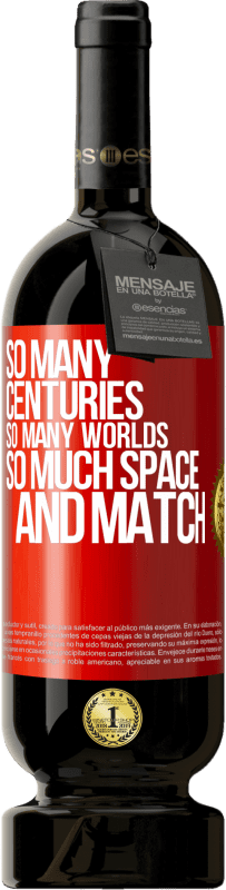 49,95 € Free Shipping | Red Wine Premium Edition MBS® Reserve So many centuries, so many worlds, so much space ... and match Red Label. Customizable label Reserve 12 Months Harvest 2016 Tempranillo