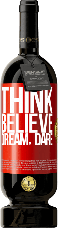 49,95 € Free Shipping | Red Wine Premium Edition MBS® Reserve Think believe dream dare Red Label. Customizable label Reserve 12 Months Harvest 2015 Tempranillo