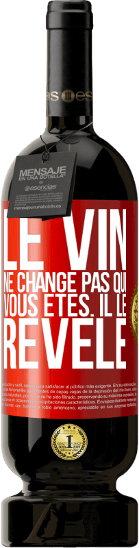 49,95 € Envoi gratuit | Vin rouge Édition Premium MBS® Réserve Le vin ne change pas qui vous êtes. Il le révèle Étiquette Rouge. Étiquette personnalisable Réserve 12 Mois Récolte 2015 Tempranillo