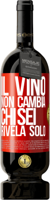 49,95 € Spedizione Gratuita | Vino rosso Edizione Premium MBS® Riserva Il vino non cambia chi sei. Rivela solo Etichetta Rossa. Etichetta personalizzabile Riserva 12 Mesi Raccogliere 2014 Tempranillo