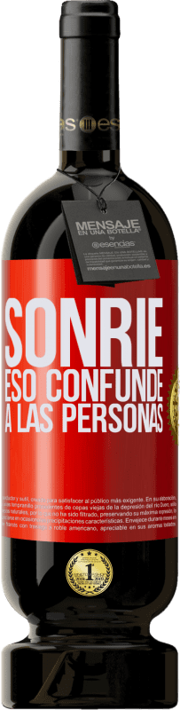 49,95 € Envío gratis | Vino Tinto Edición Premium MBS® Reserva Sonríe, eso confunde a las personas Etiqueta Roja. Etiqueta personalizable Reserva 12 Meses Cosecha 2015 Tempranillo