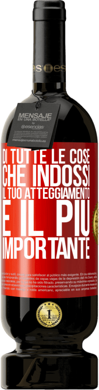 49,95 € Spedizione Gratuita | Vino rosso Edizione Premium MBS® Riserva Di tutte le cose che indossi, il tuo atteggiamento è il più importante Etichetta Rossa. Etichetta personalizzabile Riserva 12 Mesi Raccogliere 2015 Tempranillo