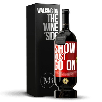 «The show must go on» Premium Edition MBS® Reserve