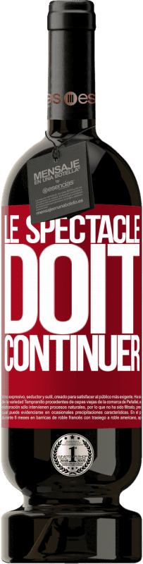 49,95 € Envoi gratuit | Vin rouge Édition Premium MBS® Réserve Le spectacle doit continuer Étiquette Rouge. Étiquette personnalisable Réserve 12 Mois Récolte 2016 Tempranillo