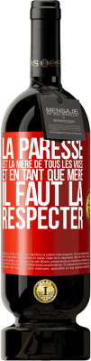 49,95 € Envoi gratuit | Vin rouge Édition Premium MBS® Réserve La paresse est la mère de tous les vices et en tant que mère, il faut la respecter Étiquette Rouge. Étiquette personnalisable Réserve 12 Mois Récolte 2014 Tempranillo