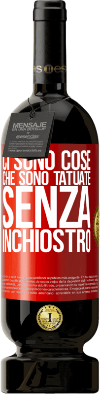 49,95 € Spedizione Gratuita | Vino rosso Edizione Premium MBS® Riserva Ci sono cose che sono tatuate senza inchiostro Etichetta Rossa. Etichetta personalizzabile Riserva 12 Mesi Raccogliere 2015 Tempranillo