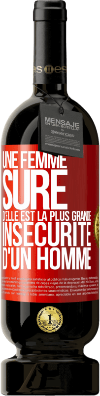 49,95 € Envoi gratuit | Vin rouge Édition Premium MBS® Réserve Une femme sûre d'elle est la plus grande insécurité d'un homme Étiquette Rouge. Étiquette personnalisable Réserve 12 Mois Récolte 2015 Tempranillo