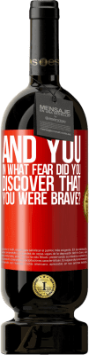 49,95 € Free Shipping | Red Wine Premium Edition MBS® Reserve And you, in what fear did you discover that you were brave? Red Label. Customizable label Reserve 12 Months Harvest 2014 Tempranillo