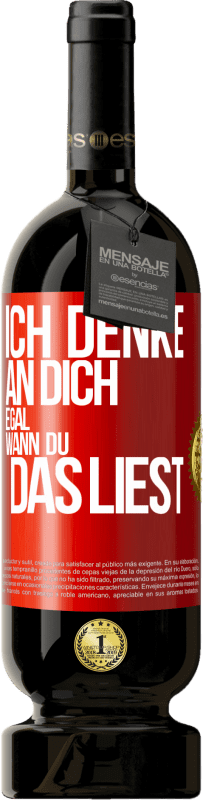 49,95 € Kostenloser Versand | Rotwein Premium Ausgabe MBS® Reserve Ich denke an dich. Egal, wann du das liest Rote Markierung. Anpassbares Etikett Reserve 12 Monate Ernte 2015 Tempranillo