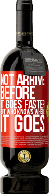 49,95 € Free Shipping | Red Wine Premium Edition MBS® Reserve Not arrive before it goes faster, but who knows where it goes Red Label. Customizable label Reserve 12 Months Harvest 2016 Tempranillo
