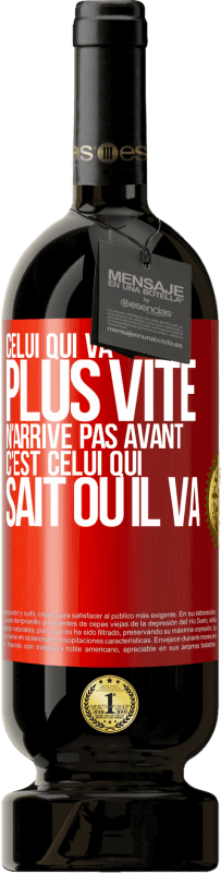 49,95 € Envoi gratuit | Vin rouge Édition Premium MBS® Réserve Celui qui va plus vite n'arrive pas avant, c'est celui qui sait où il va Étiquette Rouge. Étiquette personnalisable Réserve 12 Mois Récolte 2015 Tempranillo