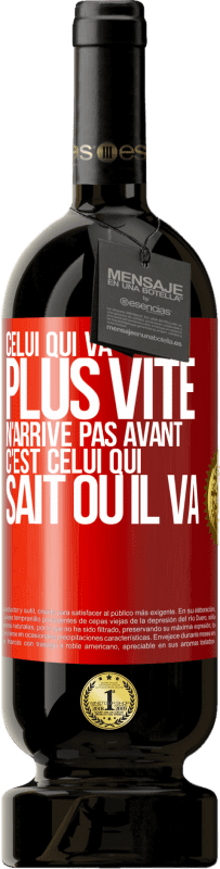 49,95 € Envoi gratuit | Vin rouge Édition Premium MBS® Réserve Celui qui va plus vite n'arrive pas avant, c'est celui qui sait où il va Étiquette Rouge. Étiquette personnalisable Réserve 12 Mois Récolte 2016 Tempranillo
