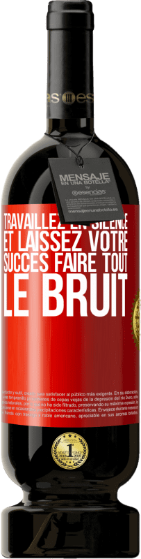 49,95 € Envoi gratuit | Vin rouge Édition Premium MBS® Réserve Travaillez en silence et laissez votre succès faire tout le bruit Étiquette Rouge. Étiquette personnalisable Réserve 12 Mois Récolte 2015 Tempranillo