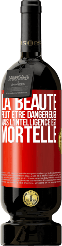 49,95 € Envoi gratuit | Vin rouge Édition Premium MBS® Réserve La beauté peut être dangereuse, mais l'intelligence est mortelle Étiquette Rouge. Étiquette personnalisable Réserve 12 Mois Récolte 2015 Tempranillo