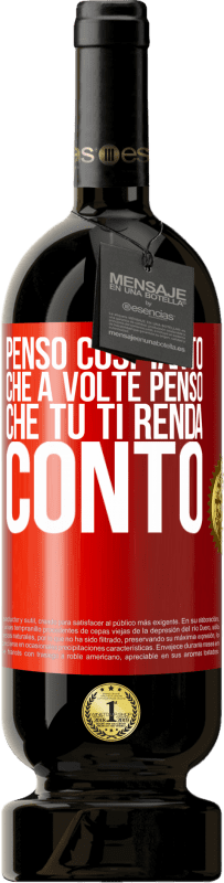 49,95 € Spedizione Gratuita | Vino rosso Edizione Premium MBS® Riserva Penso così tanto che a volte penso che tu ti renda conto Etichetta Rossa. Etichetta personalizzabile Riserva 12 Mesi Raccogliere 2016 Tempranillo