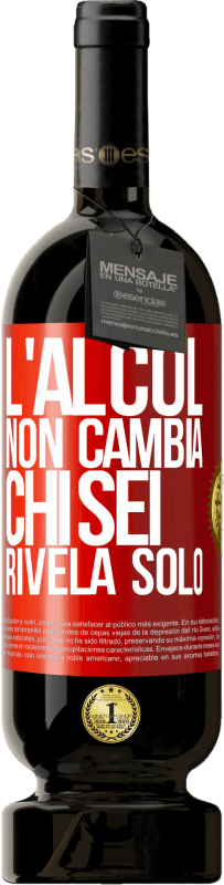 49,95 € Spedizione Gratuita | Vino rosso Edizione Premium MBS® Riserva L'alcol non cambia chi sei. Rivela solo Etichetta Rossa. Etichetta personalizzabile Riserva 12 Mesi Raccogliere 2016 Tempranillo