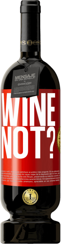49,95 € 免费送货 | 红酒 高级版 MBS® 预订 Wine not? 红色标签. 可自定义的标签 预订 12 个月 收成 2014 Tempranillo