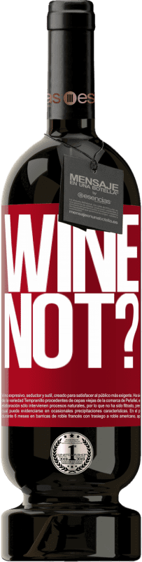 49,95 € Envoi gratuit | Vin rouge Édition Premium MBS® Réserve Wine not? Étiquette Rouge. Étiquette personnalisable Réserve 12 Mois Récolte 2014 Tempranillo