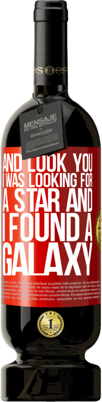 49,95 € 免费送货 | 红酒 高级版 MBS® 预订 看你，我在寻找一颗恒星，我发现了一个星系 红色标签. 可自定义的标签 预订 12 个月 收成 2016 Tempranillo