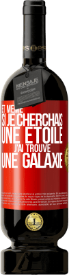 49,95 € Envoi gratuit | Vin rouge Édition Premium MBS® Réserve Et même si je cherchais une étoile, j'ai trouvé une galaxie Étiquette Rouge. Étiquette personnalisable Réserve 12 Mois Récolte 2014 Tempranillo