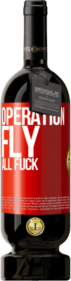49,95 € Free Shipping | Red Wine Premium Edition MBS® Reserve Operation fly ... all fuck Red Label. Customizable label Reserve 12 Months Harvest 2016 Tempranillo