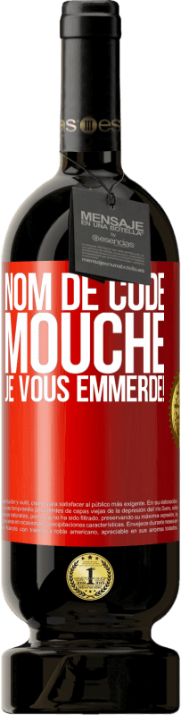 49,95 € Envoi gratuit | Vin rouge Édition Premium MBS® Réserve Nom de code mouche… je vous emmerde! Étiquette Rouge. Étiquette personnalisable Réserve 12 Mois Récolte 2015 Tempranillo