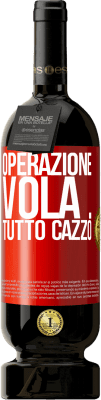 49,95 € Spedizione Gratuita | Vino rosso Edizione Premium MBS® Riserva Operazione vola ... tutto cazzo Etichetta Rossa. Etichetta personalizzabile Riserva 12 Mesi Raccogliere 2015 Tempranillo