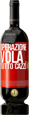 49,95 € Spedizione Gratuita | Vino rosso Edizione Premium MBS® Riserva Operazione vola ... tutto cazzo Etichetta Rossa. Etichetta personalizzabile Riserva 12 Mesi Raccogliere 2016 Tempranillo
