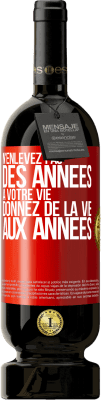 49,95 € Envoi gratuit | Vin rouge Édition Premium MBS® Réserve N'enlevez pas des années à votre vie, donnez de la vie aux années Étiquette Rouge. Étiquette personnalisable Réserve 12 Mois Récolte 2015 Tempranillo