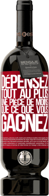 49,95 € Envoi gratuit | Vin rouge Édition Premium MBS® Réserve Dépensez, tout au plus, une pièce de moins que ce que vous gagnez Étiquette Rouge. Étiquette personnalisable Réserve 12 Mois Récolte 2015 Tempranillo