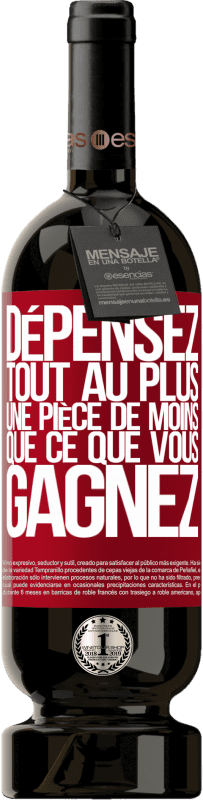 49,95 € Envoi gratuit | Vin rouge Édition Premium MBS® Réserve Dépensez, tout au plus, une pièce de moins que ce que vous gagnez Étiquette Rouge. Étiquette personnalisable Réserve 12 Mois Récolte 2015 Tempranillo