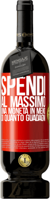 49,95 € Spedizione Gratuita | Vino rosso Edizione Premium MBS® Riserva Spendi al massimo una moneta in meno di quanto guadagni Etichetta Rossa. Etichetta personalizzabile Riserva 12 Mesi Raccogliere 2014 Tempranillo