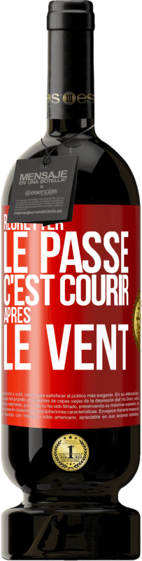 49,95 € Envoi gratuit | Vin rouge Édition Premium MBS® Réserve Regretter le passé c'est courir après le vent Étiquette Rouge. Étiquette personnalisable Réserve 12 Mois Récolte 2015 Tempranillo