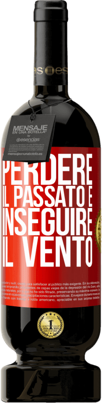 49,95 € Spedizione Gratuita | Vino rosso Edizione Premium MBS® Riserva Perdere il passato è inseguire il vento Etichetta Rossa. Etichetta personalizzabile Riserva 12 Mesi Raccogliere 2015 Tempranillo