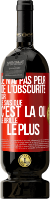 49,95 € Envoi gratuit | Vin rouge Édition Premium MBS® Réserve Je n'ai pas peur de l'obscurité car je sais que c'est là où je brille le plus Étiquette Rouge. Étiquette personnalisable Réserve 12 Mois Récolte 2015 Tempranillo